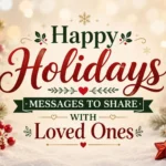 Happy Holidays Messages to Share with Loved Ones