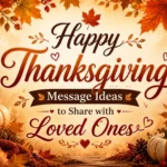 Happy Thanksgiving Message Ideas to Share with Loved Ones