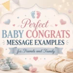 Perfect Baby Congrats Message Examples for Friends and Family