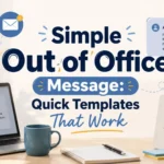 Simple Out of Office Message Quick Templates That Work