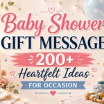 Baby Shower Gift Message 200+ Heartfelt Ideas for Occasion