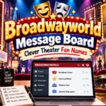 Broadwayworld Message Board: Clever Theater Fan Names