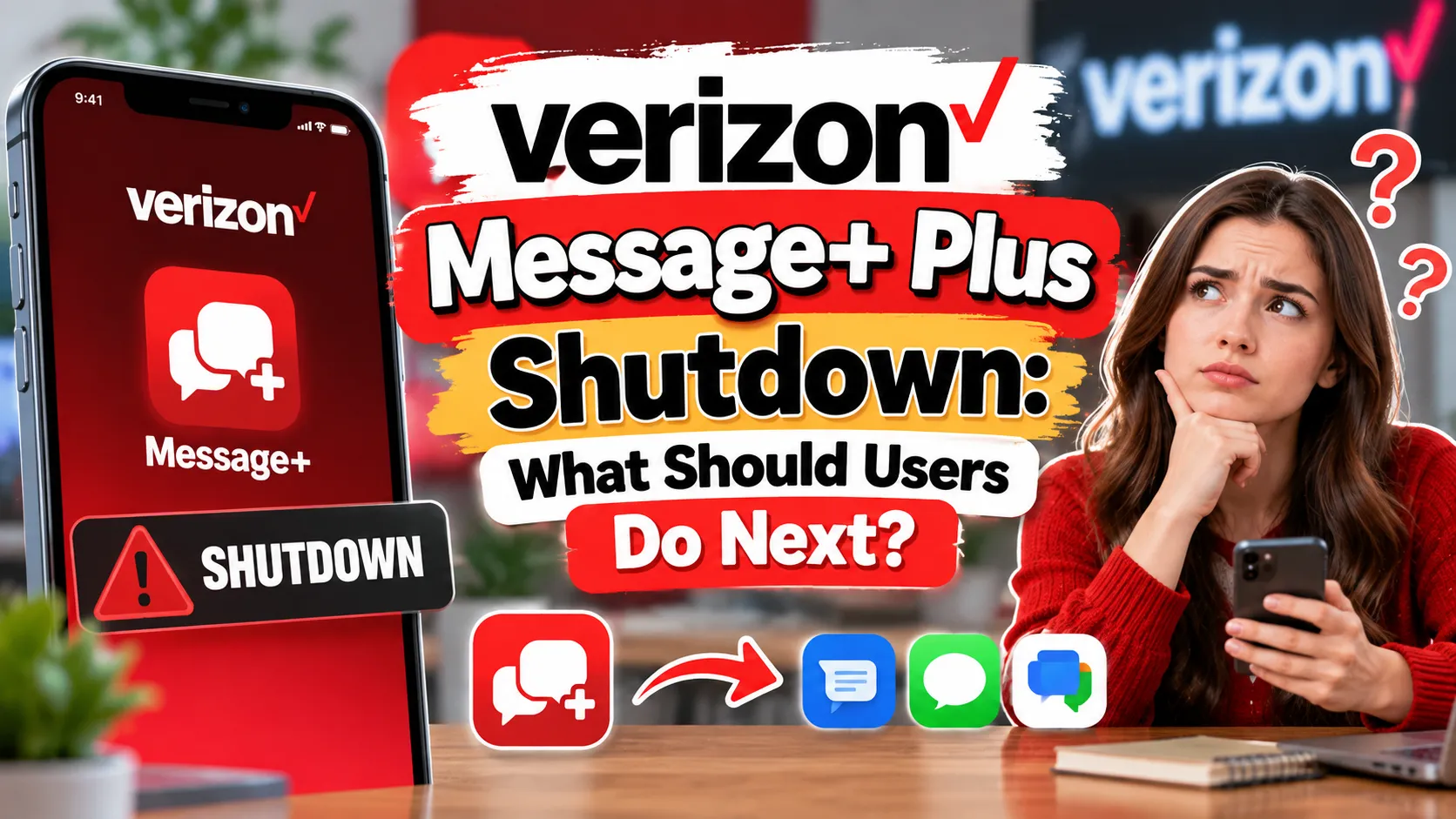 Verizon Message+ Plus Shutdown: What Should Users Do Next?